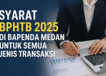 Syarat BPHTB 2025 di BAPENDA Medan Untuk Semua Jenis Transaksi