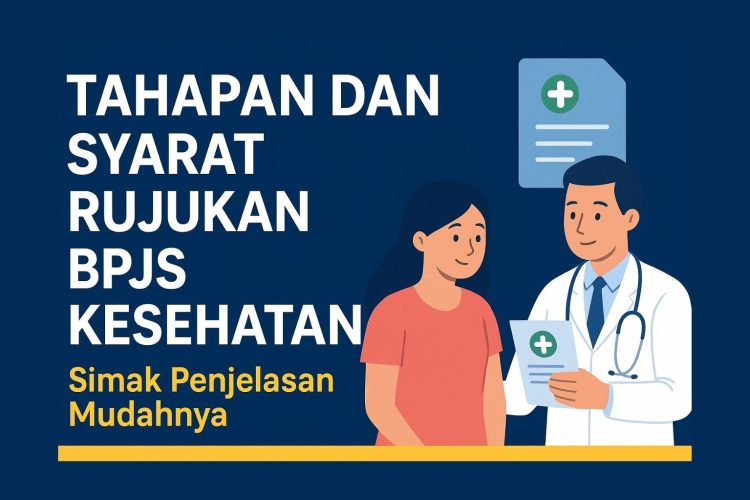 Tahapan dan Syarat Rujukan BPJS Kesehatan Simak Penjelasan Mudahnya