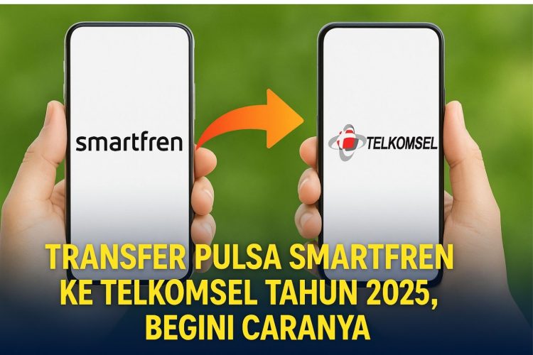 Transfer Pulsa Smartfren ke Telkomsel Tahun 2025, Begini Caranya
