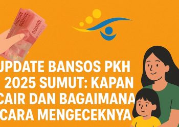 Update Bansos PKH 2025 Sumut Kapan Cair dan Bagaimana Cara Mengeceknya