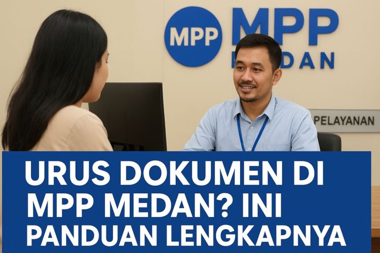 Urus Dokumen di MPP Medan Ini Panduan Lengkapnya