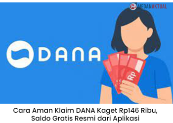 Cara Aman Klaim DANA Kaget Rp146 Ribu, Saldo Gratis Resmi dari Aplikasi
