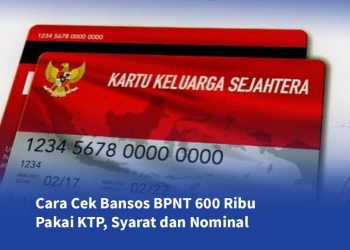 Cara Cek Bansos BPNT 600 Ribu Pakai KTP, Syarat dan Nominal