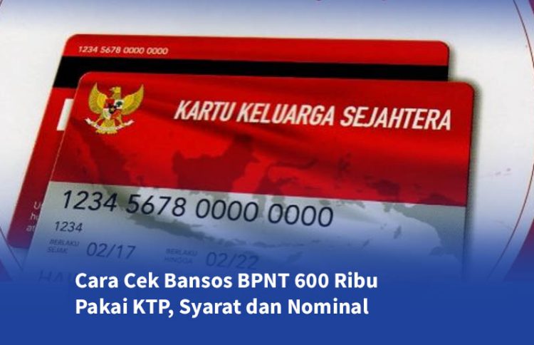Cara Cek Bansos BPNT 600 Ribu Pakai KTP, Syarat dan Nominal