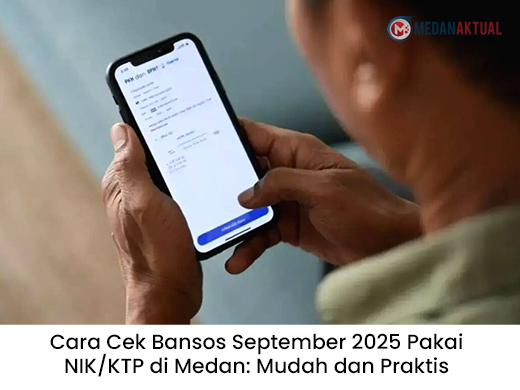 Cara Cek Bansos September 2025 Pakai NIK/KTP di Medan: Mudah dan Praktis