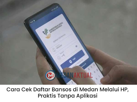 Cara Cek Daftar Bansos di Medan Melalui HP, Praktis Tanpa Aplikasi
