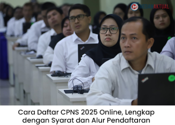 Cara Daftar CPNS 2025 Online, Lengkap dengan Syarat dan Alur Pendaftaran