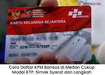 Cara Daftar KPM Bansos di Medan Cukup Modal KTP, Simak Syarat dan Langkah Lengkapnya
