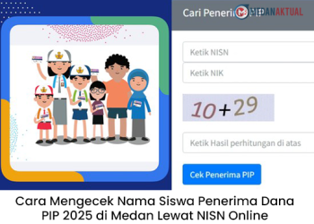 Cara Mengecek Nama Siswa Penerima Dana PIP 2025 di Medan Lewat NISN Online