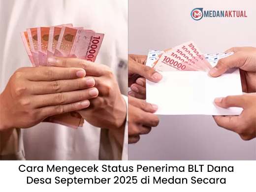 Cara Mengecek Status Penerima BLT Dana Desa September 2025 di Medan Secara Online dengan Cepat
