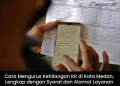 Cara Mengurus Kehilangan KK di Kota Medan, Lengkap dengan Syarat dan Alamat Layanan