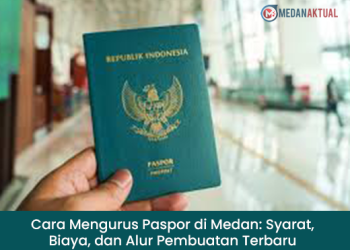Cara Mengurus Paspor di Medan: Syarat, Biaya, dan Alur Pembuatan Terbaru