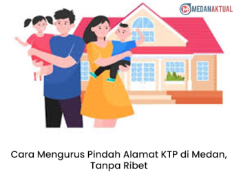 Cara Mengurus Pindah Alamat KTP di Medan, Tanpa Ribet