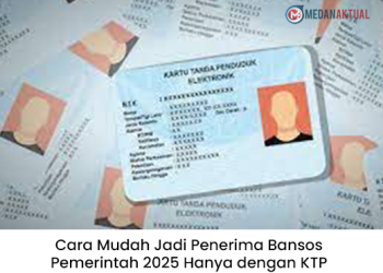 Cara Mudah Jadi Penerima Bansos Pemerintah 2025 Hanya dengan KTP Elektronik di Medan