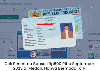 Cek Penerima Bansos Rp600 Ribu September 2025 di Medan, Hanya Bermodal KTP