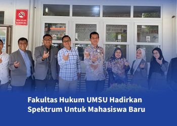 Fakultas Hukum UMSU Hadirkan Spektrum Untuk Mahasiswa Baru