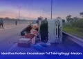 Identitas Korban Kecelakaan Tol Tebingtinggi-Medan