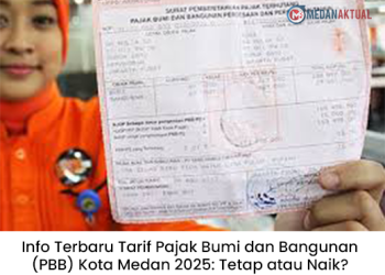 Info Terbaru Tarif Pajak Bumi dan Bangunan (PBB) Kota Medan 2025: Tetap atau Naik?