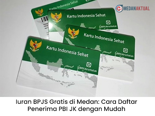 uran BPJS Gratis di Medan: Cara Daftar Penerima PBI JK dengan Mudah