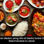 Kuliner Medan yang Hits di Media Sosial 2025: Rekomendasi & Lokasi