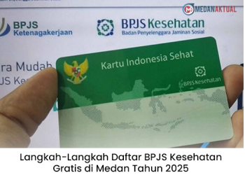 Langkah-Langkah Daftar BPJS Kesehatan Gratis di Medan Tahun 2025