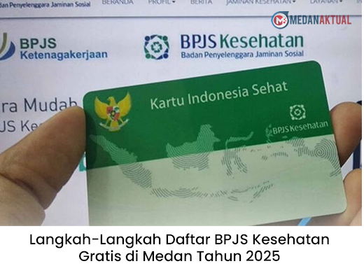 Langkah-Langkah Daftar BPJS Kesehatan Gratis di Medan Tahun 2025