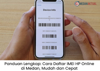 Panduan Lengkap: Cara Daftar IMEI HP Online di Medan, Mudah dan Cepat