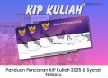 Panduan Pencairan KIP Kuliah 2025 & Syarat Terbaru