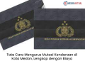 Tata Cara Mengurus Mutasi Kendaraan di Kota Medan, Lengkap dengan Biaya