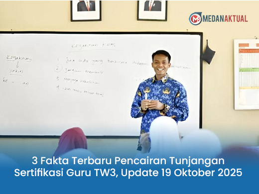 3 Fakta Terbaru Pencairan Tunjangan Sertifikasi Guru TW3, Update 19 Oktober 2025