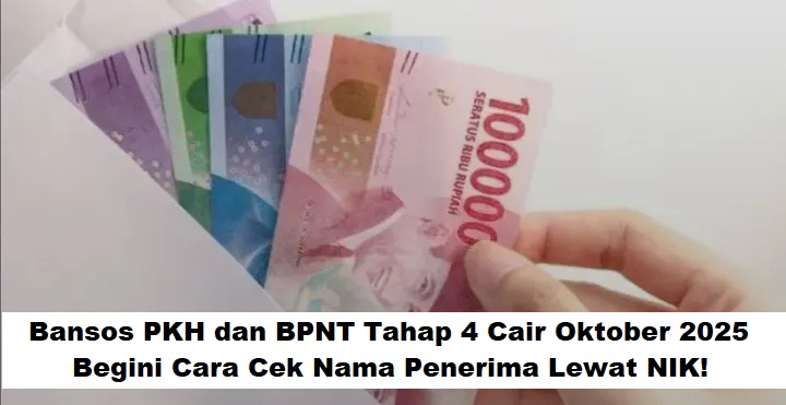 Bansos PKH dan BPNT Tahap 4 Cair Oktober 2025: Begini Cara Cek Nama Penerima Lewat NIK!