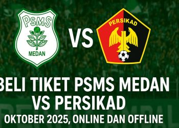 Beli Tiket PSMS Medan vs PERSIKAD Oktober 2025, Online dan Offline