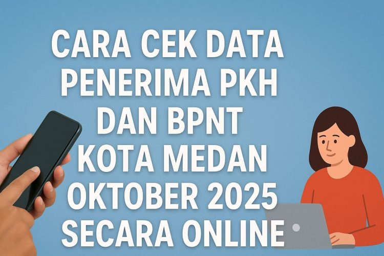Cara Cek Data Penerima PKH dan BPNT Kota Medan Oktober 2025 Secara Online