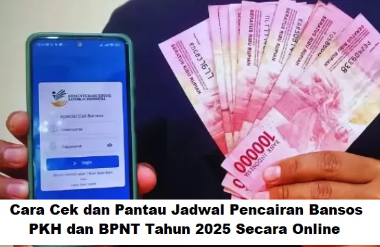 Cara Cek dan Pantau Jadwal Pencairan Bansos PKH dan BPNT Tahun 2025 Secara Online