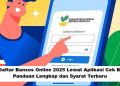 Cara Daftar Bansos Online 2025 Lewat Aplikasi Cek Bansos: Panduan Lengkap dan Syarat Terbaru