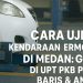 Cara Uji KIR Kendaraan Bermotor di Medan: Gratis di UPT PKB Pinang Baris & Amplas
