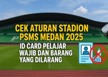 Cek Aturan Stadion PSMS Medan 2025, ID Card Pelajar Wajib dan Barang yang DilarangCek Aturan Stadion PSMS Medan 2025, ID Card Pelajar Wajib dan Barang yang Dilarang