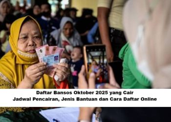 Daftar Bansos Oktober 2025 yang Cair: Jadwal Pencairan, Jenis Bantuan, dan Cara Daftar Online