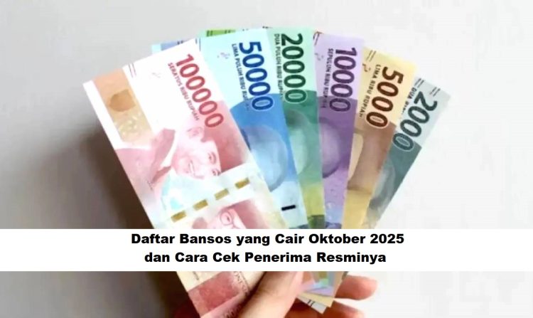Daftar Bansos yang Cair Oktober 2025 dan Cara Cek Penerima Resminya