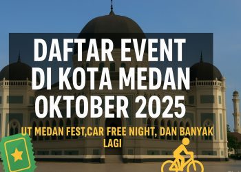 Daftar Event di Kota Medan Oktober 2025 UT Medan Fest, Car Free Night, dan Banyak Lagi