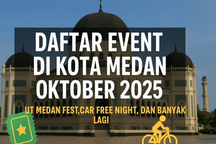 Daftar Event di Kota Medan Oktober 2025 UT Medan Fest, Car Free Night, dan Banyak Lagi
