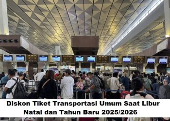 Diskon Tiket Transportasi Umum Saat Libur Natal dan Tahun Baru 2025/2026