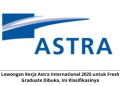 Lowongan Kerja Astra International 2025 untuk Fresh Graduate Dibuka, Ini Klasifikasinya