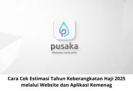 Cara Cek Estimasi Tahun Keberangkatan Haji 2025 melalui Website dan Aplikasi Kemenag