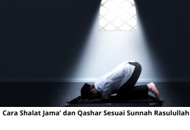  Cara Shalat Jama’ dan Qashar Sesuai Sunnah Rasulullah