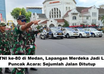 HUT TNI ke-80 di Medan, Lapangan Merdeka Jadi Lokasi Puncak Acara: Sejumlah Jalan Ditutup