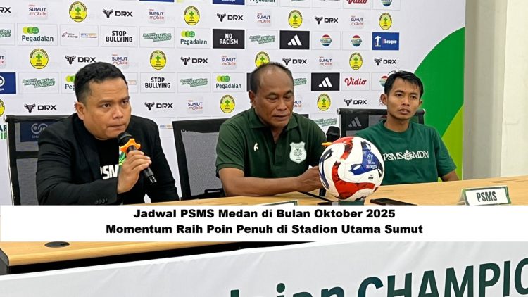 Jadwal PSMS Medan di Bulan Oktober 2025: Momentum Raih Poin Penuh di Stadion Utama Sumut