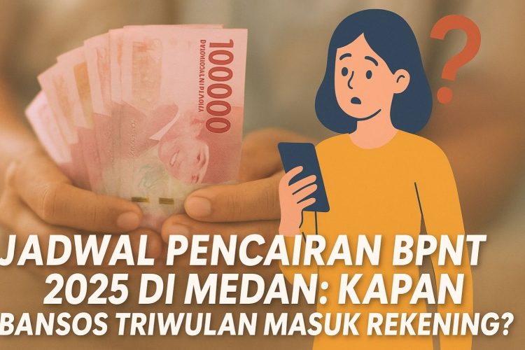 Jadwal Pencairan BPNT 2025 di Medan: Berikut Infonya!