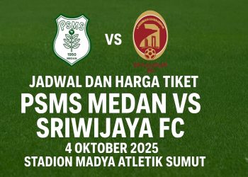 Jadwal dan Harga Tiket PSMS Medan vs Sriwijaya FC 4 Oktober 2025 di Stadion Madya Atletik Sumut