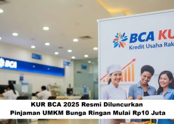 KUR BCA 2025 Resmi Diluncurkan: Pinjaman UMKM Bunga Ringan Mulai Rp10 Juta